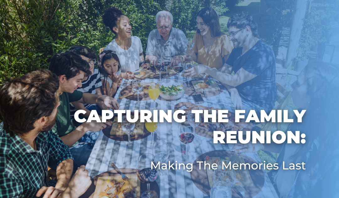 Capturing Memories: Family Reunion Photography Guide