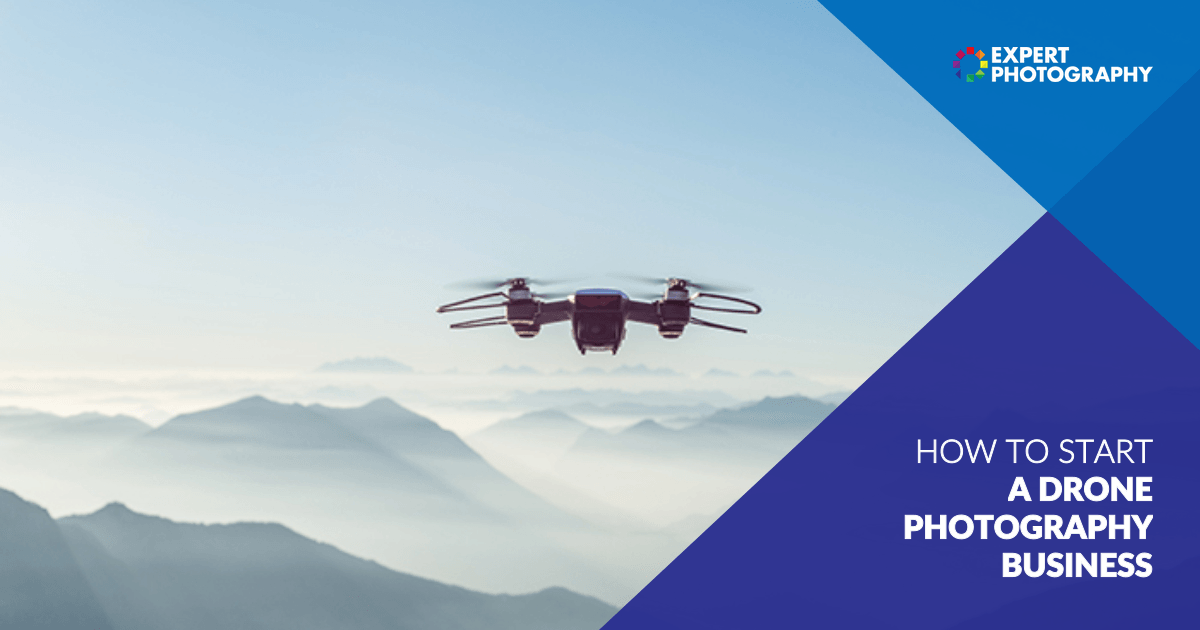 Sky High Success: Starting a Drone Photography Business Guide